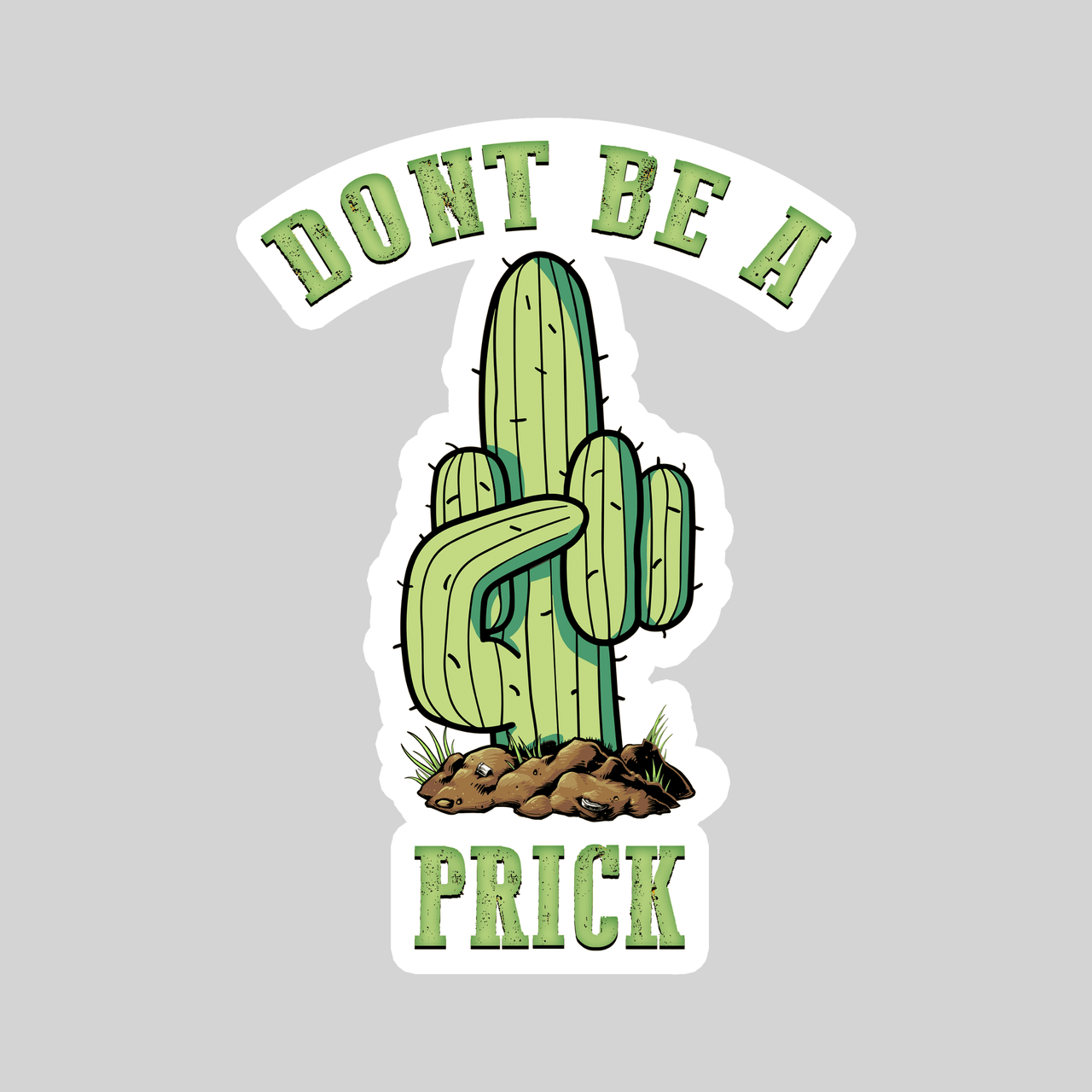 Dont Be A Prick Sticker