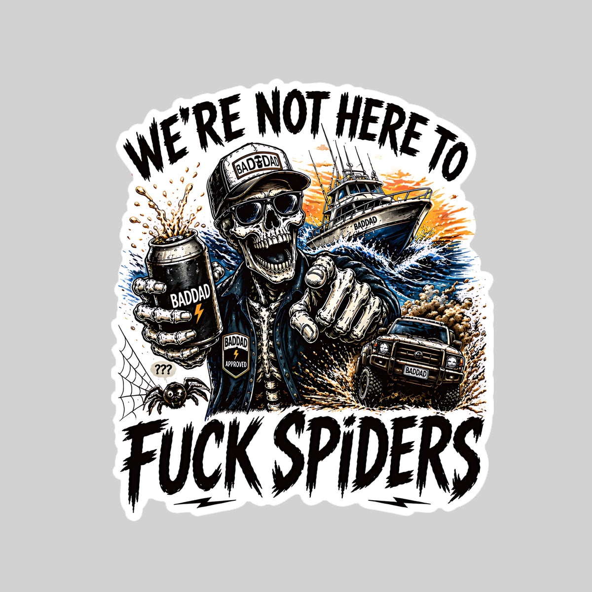 Not Here To Fuck Spiders Sticker