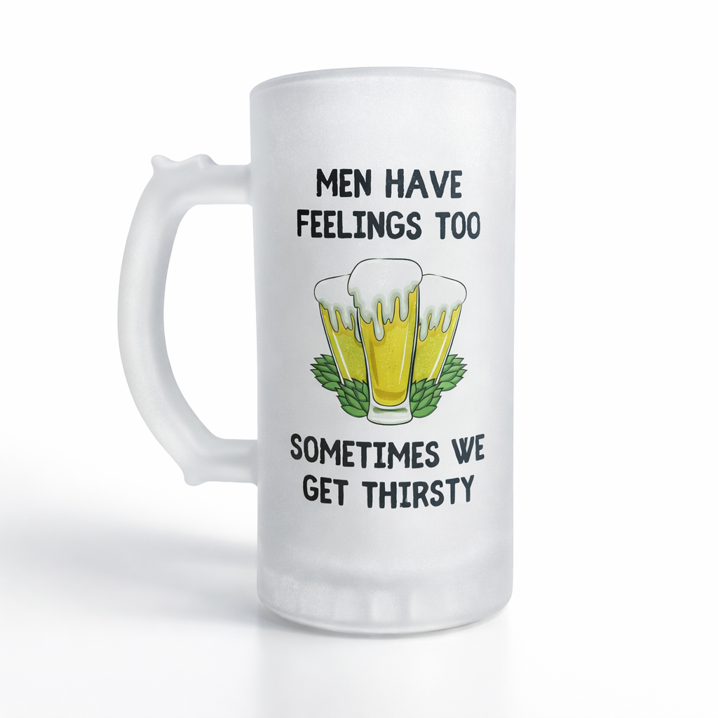 Men Have Feelings Too - 16oz Beer Stein