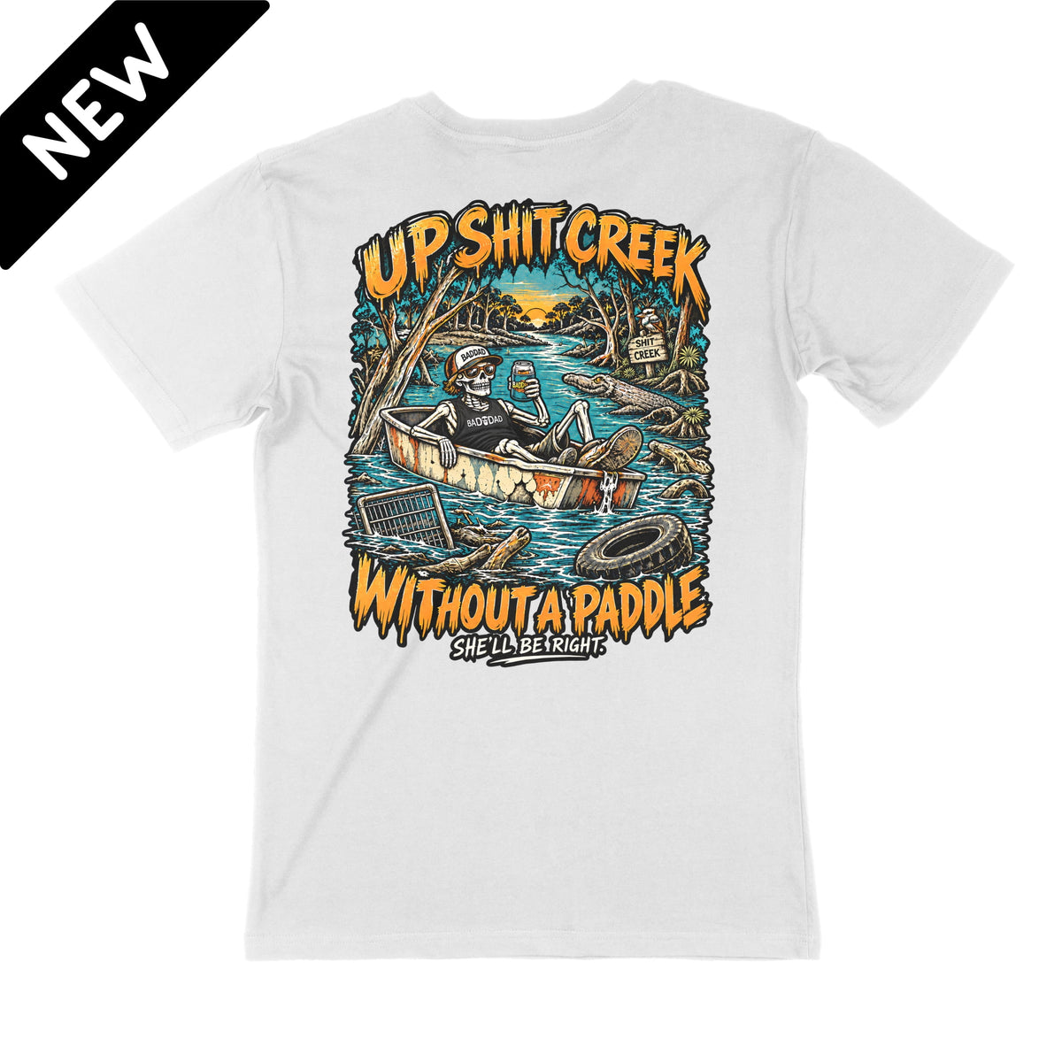 Up Shit Creek Without a Paddle BADDAD white graphic t-shirt back print